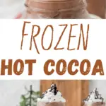 Frozen Hot Chocolate Recipe pin